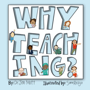 Why Teaching? by Dr. Jen Mott